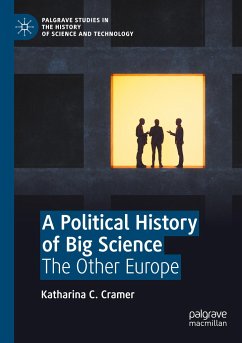 A Political History of Big Science - Cramer, Katharina C.