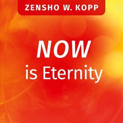 NOW is Eternity - Kopp, Zensho W.