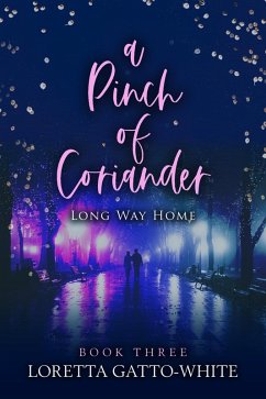 Cover A Pinch of Coriander Book Three Long Way Home (A Pinch of Coriander Trilogy) (eBook, ePUB)