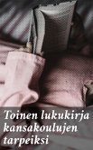 Toinen lukukirja kansakoulujen tarpeiksi (eBook, ePUB)