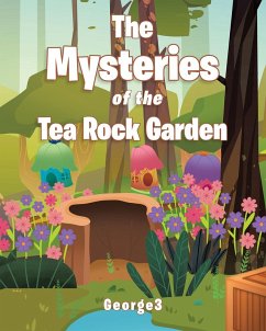 The Mysteries of the Tea Rock Garden (eBook, ePUB) - George3