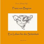 Bayros - Ein Leben für die Schönheit Bayros - Ein Leben für die Schönheit
