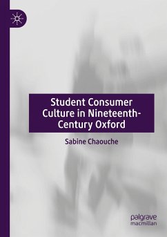 Student Consumer Culture in Nineteenth-Century Oxford - Chaouche, Sabine