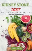 Kidney Stone Diet: Guidebook to Treat and Prevent Kidney Stone (All you Need to Know About Kidney Stone Diet) (eBook, ePUB)