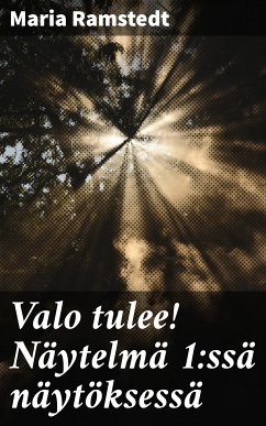 Valo tulee! Näytelmä 1:ssä näytöksessä (eBook, ePUB) - Ramstedt, Maria