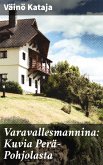 Varavallesmannina: Kuvia Perä-Pohjolasta (eBook, ePUB)