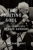 The Fighting Soul: On the Road with Bernie Sanders (eBook, ePUB)