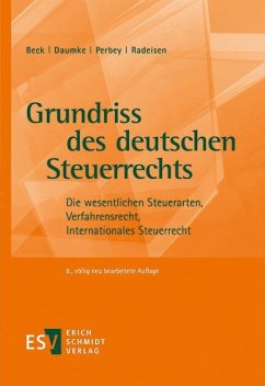 Grundriss des deutschen Steuerrechts - Beck, Hans-Joachim;Daumke, Michael;Perbey, Uwe