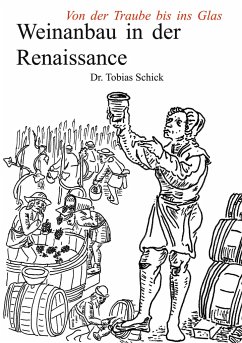 Weinanbau in der Renaissance - Schick, Tobias
