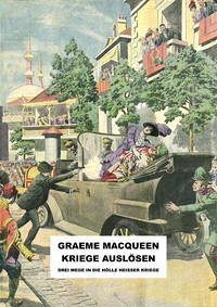 Kriege auslösen - MacQueen, Graeme