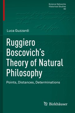 Ruggiero Boscovich¿s Theory of Natural Philosophy - Guzzardi, Luca