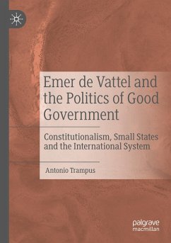 Emer de Vattel and the Politics of Good Government - Trampus, Antonio