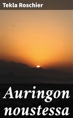 Auringon noustessa (eBook, ePUB) - Roschier, Tekla