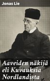 Aaveiden näkijä eli Kuvauksia Nordlandista (eBook, ePUB)