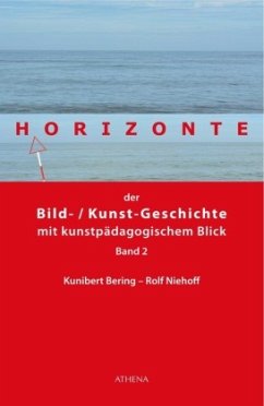 Horizonte der Bild-/Kunstgeschichte mit kunstpädagogischem Blick - Bering, Kunibert;Niehoff, Rolf