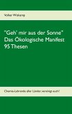 "Geh' mir aus der Sonne" - Das Ökologische Manifest - 95 Thesen (eBook, ePUB)