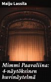 Mimmi Paavaliina: 4-näytöksinen huvinäytelmä (eBook, ePUB)