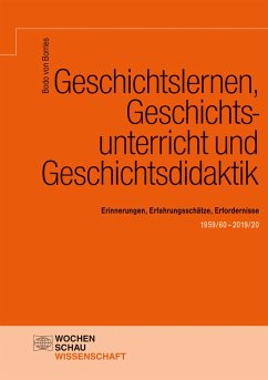 Geschichtslernen, Geschichtsunterricht und Geschichtsdidaktik (eBook, PDF) - Borries, Bodo Von