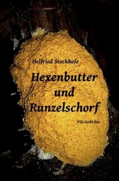 Hexenbutter und Runzelschorf - Stockhofe, Helfried
