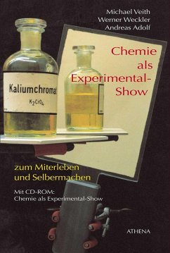 Chemie als Experimental-Show - Veith, Michael;Adolf, Andreas;Weckler, Werner