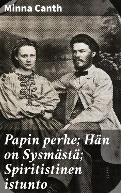 Papin perhe; Hän on Sysmästä; Spiritistinen istunto (eBook, ePUB) - Canth, Minna