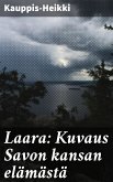 Laara: Kuvaus Savon kansan elämästä (eBook, ePUB)