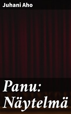 Panu: Näytelmä (eBook, ePUB) - Aho, Juhani