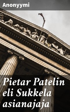 Pietar Patelin eli Sukkela asianajaja (eBook, ePUB) - Anonyymi