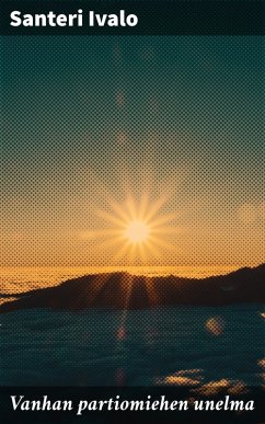 Vanhan partiomiehen unelma (eBook, ePUB) - Ivalo, Santeri