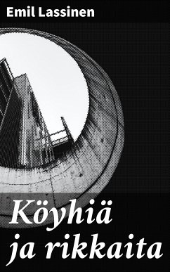 Köyhiä ja rikkaita (eBook, ePUB) - Lassinen, Emil