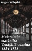 Muistelmia matkoilta Venäjällä vuosina 1854-1858 (eBook, ePUB)