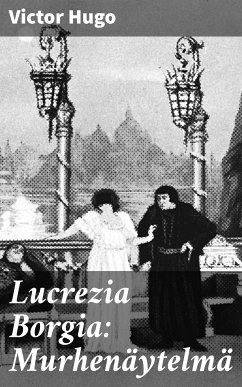 Lucrezia Borgia: Murhenäytelmä (eBook, ePUB) - Hugo, Victor