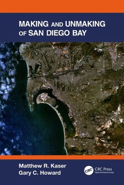 Making and Unmaking of San Diego Bay (eBook, ePUB) - Kaser, Matthew R.; Howard, Gary C.