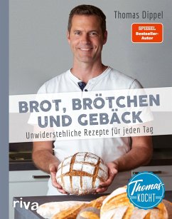Thomas kocht: Brot, Brötchen und Gebäck (eBook, PDF) - Dippel, Thomas