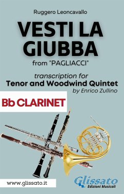 (Bb Clarinet part) Vesti la giubba - Tenor & Woodwind Quintet (fixed-layout eBook, ePUB) - Leoncavallo, Ruggero; cura di Enrico Zullino, a