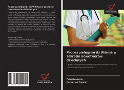 Proces piel¿gniarski Wilmsa w zakresie nowotworów dzieci¿cych - Ayala, Priscilla; Aguilar, Katherine