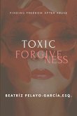 Toxic Forgiveness