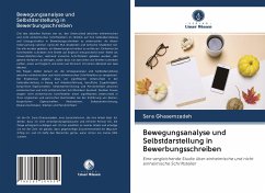 Bewegungsanalyse und Selbstdarstellung in Bewerbungsschreiben - Ghasemzadeh, Sara