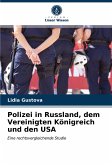Polizei in Russland, dem Vereinigten Königreich und den USA
