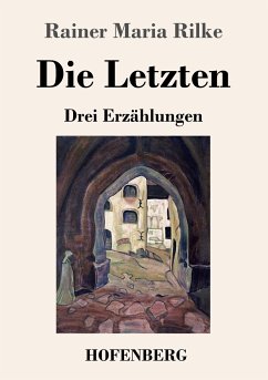 Die Letzten - Rilke, Rainer Maria