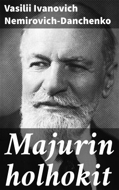 Majurin holhokit (eBook, ePUB) - Nemirovich-Danchenko, Vasilii Ivanovich