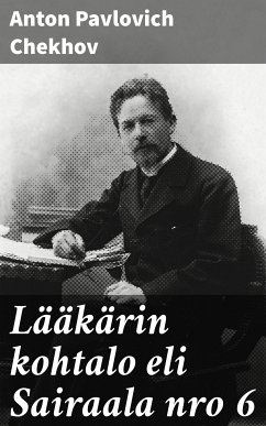 Lääkärin kohtalo eli Sairaala nro 6 (eBook, ePUB) - Chekhov, Anton Pavlovich