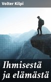 Ihmisestä ja elämästä (eBook, ePUB)