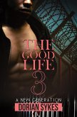 The Good Life Part 3 (eBook, ePUB)
