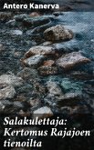 Salakulettaja: Kertomus Rajajoen tienoilta (eBook, ePUB)