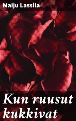 Cover Kun ruusut kukkivat (eBook, ePUB)