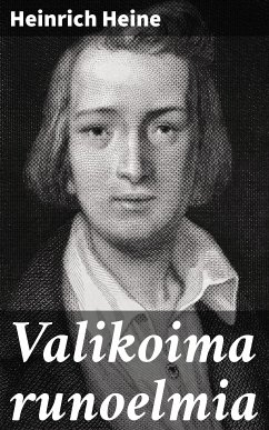 Valikoima runoelmia (eBook, ePUB) - Heine, Heinrich