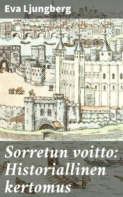 Sorretun voitto: Historiallinen kertomus (eBook, ePUB) - Ljungberg, Eva