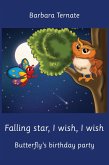Falling Star, I Wish, I Wish. Butterfly's Birthday Party. Bedtime story about friendship between animals (eBook, ePUB)