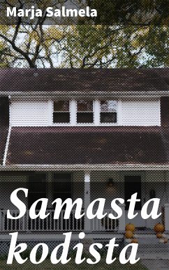 Samasta kodista (eBook, ePUB) - Salmela, Marja